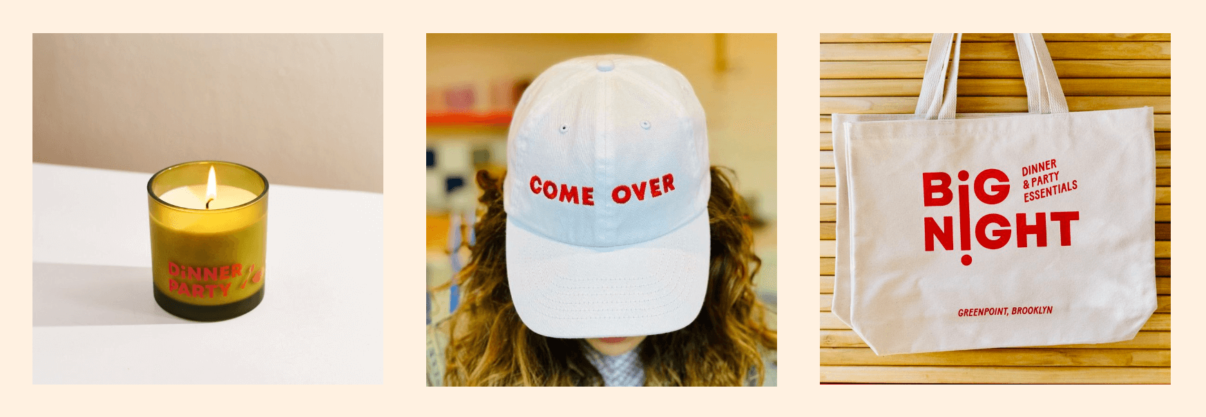 Big Night's ''Dinner Party'' candle, ''Come Over'' hat, and requisite tote bag.